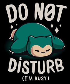 a black t - shirt with the words do not disturb i'm busy