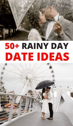 a couple kissing under an umbrella on a bridge with the words rainy day date ideas