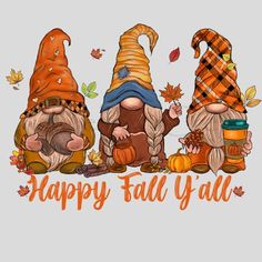 happy fall y'all with three gnomes sitting on the ground and one is holding a pumpkin