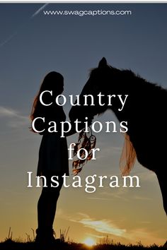 a woman standing next to a horse with the words country captions for instagram