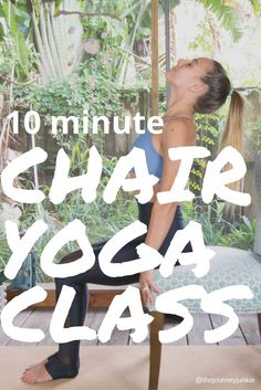 a woman doing yoga poses with the words 10 minute chaise yoga class