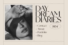 a black and white photo of a woman's face with the words day dream diaries on it