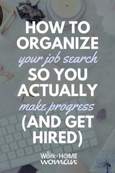 the words how to organize your job search so you actually make progress and get fired