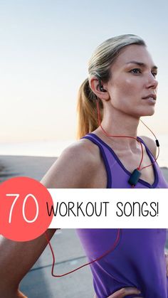 a woman with headphones on and the words 70 workout songs