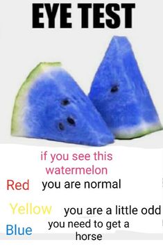 two pieces of watermelon with the words red, you are normal and yellow you need to get a horse