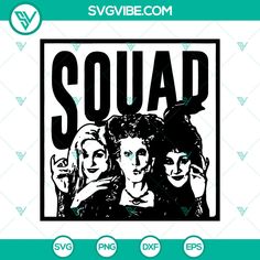 a black and white poster with the word squad on it, surrounded by three women