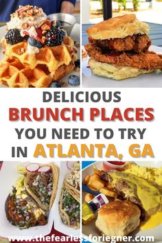 the collage shows different types of brunch places you need to try in atlanta, ga