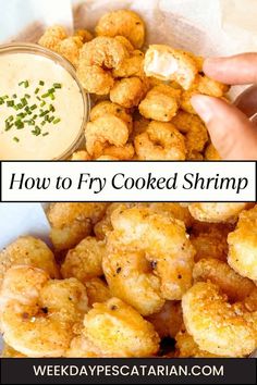 fried shrimp with dipping sauce on top and the words, how to fry cooked shrimp