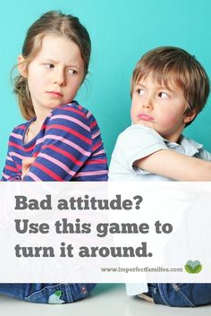 two children sitting next to each other with the caption bad attitude? use this game to turn it around