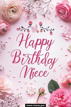 happy birthday nice card with pink roses and flowers around it on a light pink background