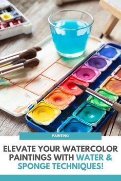 an artist's palette with watercolor paints on it and the words, elevate your watercolor paintings with water & sponge techniques