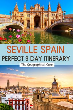 an image of spain with text that reads, seville spain perfect 3 day itinerary