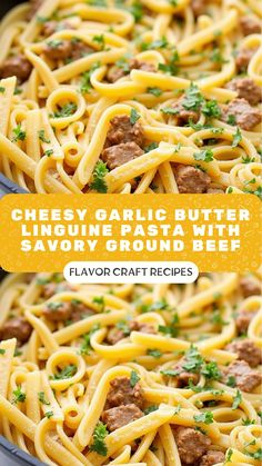 cheesy garlic butter linguini pasta with savory ground beef recipe