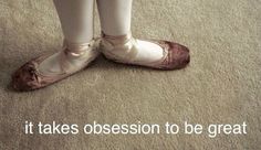 a pair of ballet shoes with the words it takes obesession to be great