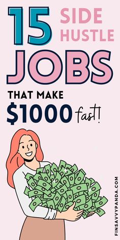 a woman holding money with the words 15 side hustle jobs that make $ 1, 000