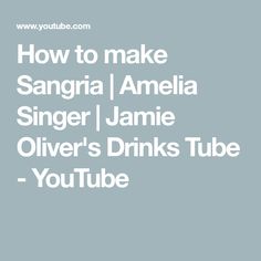 the words how to make sangria ameli singer jamie olver's drinks tube youtube