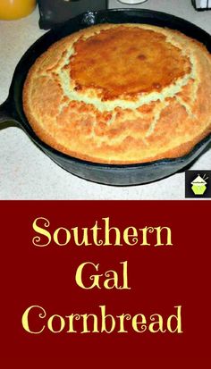 southern gai cornbread in a cast iron skillet with the words southern gai cornbread on it