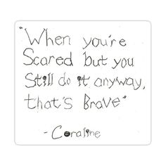 a handwritten note with the words, when you're scared but you still do it anyway that's brave