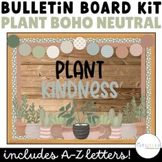 a bulletin board with plants and words that read, plant kindness includes an image of a