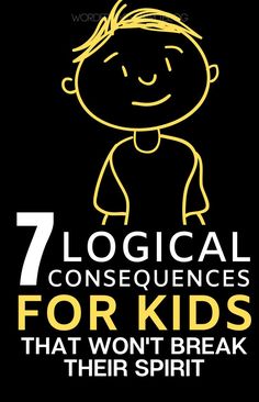 a poster with the words 7 local consequents for kids that won't break their spirit