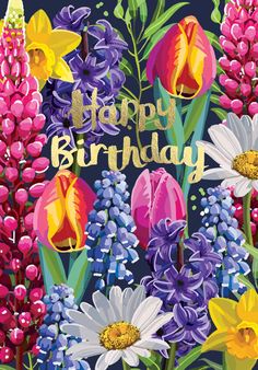 a birthday card with colorful flowers and the words happy birthday