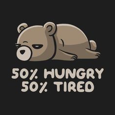 Tired Funny, Lazy Bear, Lazy Humor, Cute Animal Quotes, Funny Artwork, Kawaii Animals, Cute Animal Drawings, Animal Quotes, Pics Art