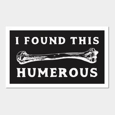 a sticker that says i found this humorous bone