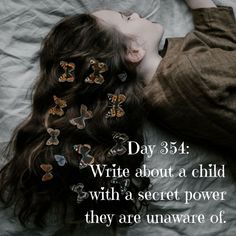 a woman laying on top of a bed next to a quote from the book write about a child with a secret power they are aware of