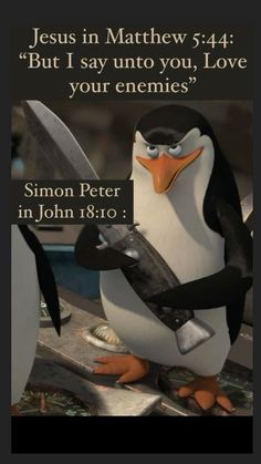 a penguin holding a knife with the words jesus in mathew 544 but i say unto you, love your enemy