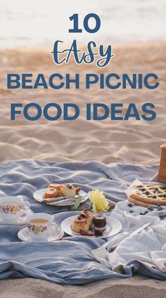 a beach picnic with food on it and the words 10 easy beach picnic food ideas