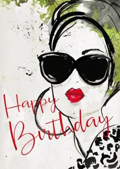 a happy birthday card with an image of a woman wearing sunglasses