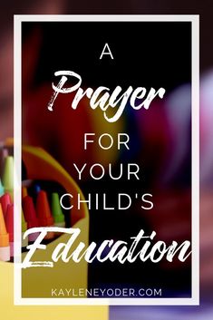 a child's education poster with the words prayer for your child's education