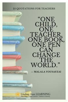 a stack of books with the quote one child, teacher, one book, one pen can change the world