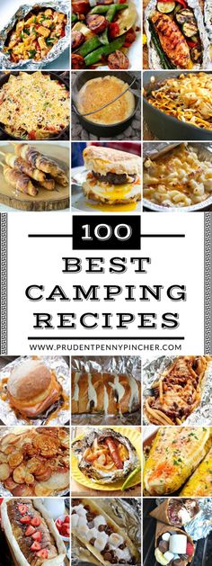 many different types of food are shown with the words, 100 best camping recipes on it