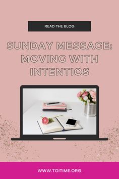 a laptop with the words sunday message moving with intentos on it and pink background