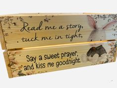 two wooden signs that say, read me a story tuck me in tight, say a sweet prayer and kiss me goodnight