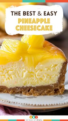 the best and easy pineapple cheesecake recipe on a plate with text overlay