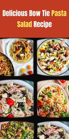 the cover of delicious bow tie pasta salad recipe is shown in four different pictures, including an assortment of vegetables and pasta