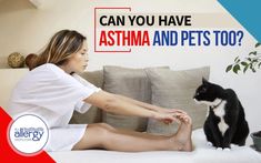 a woman sitting on top of a couch next to a black and white cat with the caption can you have asthma and pets too?