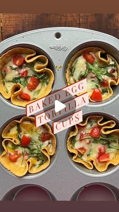 four mini tortillas in a muffin tin with the words baked egg tostada cups