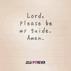 a note with the words lord, please be my guide amen