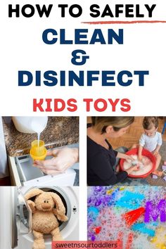 the words how to safely clean and disinfect kids toys on top of pictures