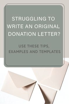 two envelopes with the words struggling to write an original donation letter? use these tips, examples and templates