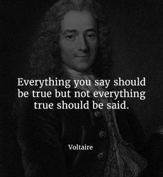 voltaire quote about everything you say should be true