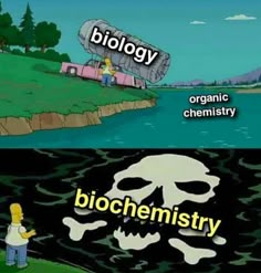 two cartoon pictures with the same caption and one saying, biology organic chemistry biochemist