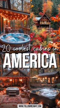 an outdoor hot tub surrounded by trees and lights with the words 20 coolest cabins in america