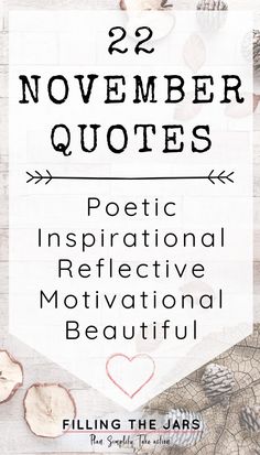 the words 22 november quotes in black and white on a wooden surface with leaves around it