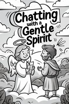 Angel holding a scroll talking to a man with the text "Chatting with a Gentle Spirit" above them. James 3 13, Negative People Quotes, Spiritual Understanding, Character Education Lessons, Doers Of The Word, Godly Wisdom, Showing Respect, Proverbs 12, Good Conversation