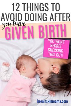 a mother kissing her baby's forehead with the caption 12 things to avoid doing after you have given birth