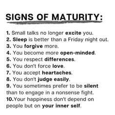 a poster with the words signs of maturity written in black on white paper